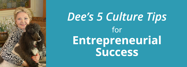 Dee's 5 Culture Tips for Entrepreneurial Success Header-1.png