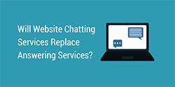 Will Website Chatting Services Replace Answering Services?